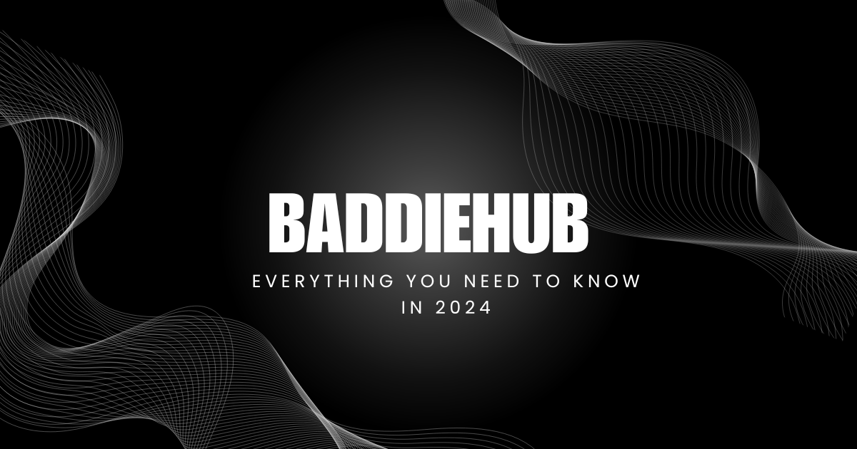 What Is Baddiehub?